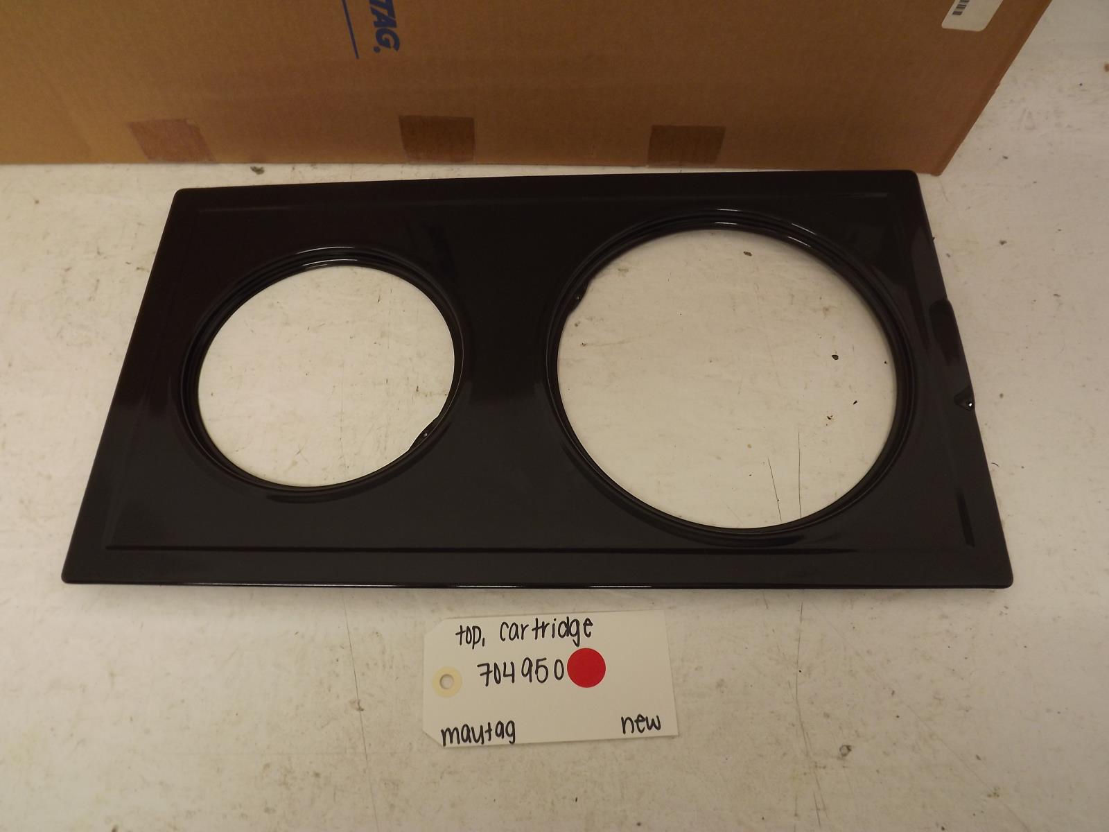 Maytag Range 704950 Cartridge Top New Maytag Range 704950 Cartridge Top New